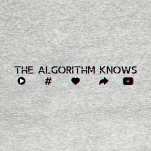 The Algorithm Knows T-Shirt